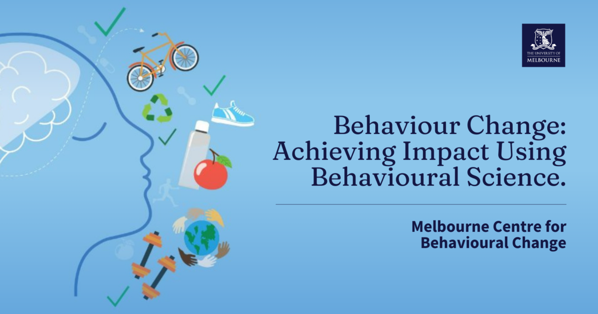Melbourne Connect | Behaviour Change: Achieving Impact Using…