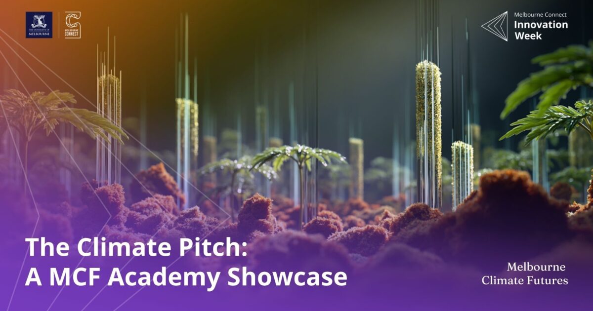 Melbourne Connect | The Climate Pitch: A MCF Academy Showcase